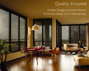Quality Ensured - Hunter Douglas products feature American Design and Craftsmanship